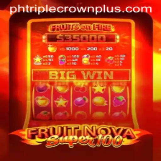 Explore the Thrills of FruitNovaSuper100: A Game with TripleCrownPlus Excitement