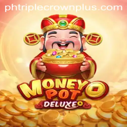 Exploring the Excitement of MoneyPotDELUXE: A TripleCrownPlus Adventure